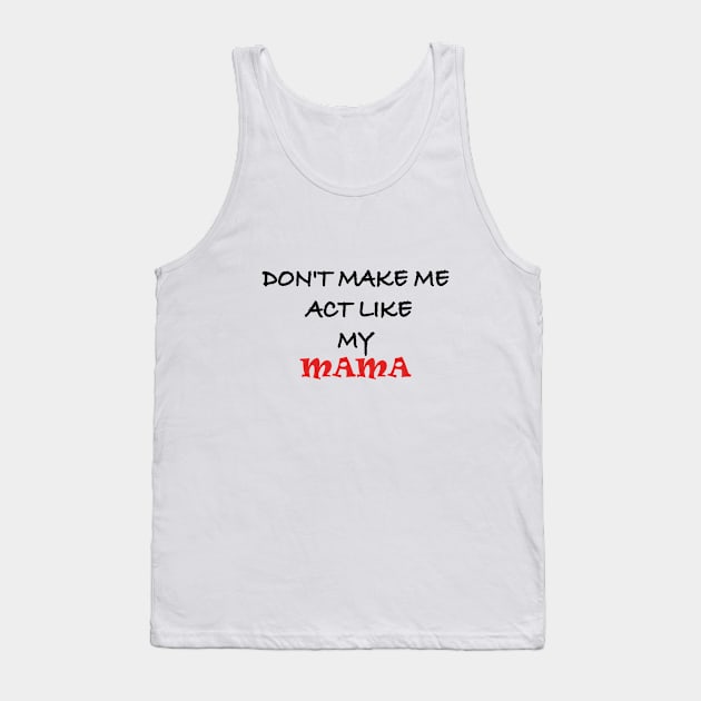 Mothers Day Funny Gift Tank Top by Zekkanovix ART